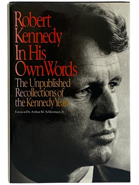 Robert Kennedy in His Own Words: The Unpublished Recollections of the Kennedy Years