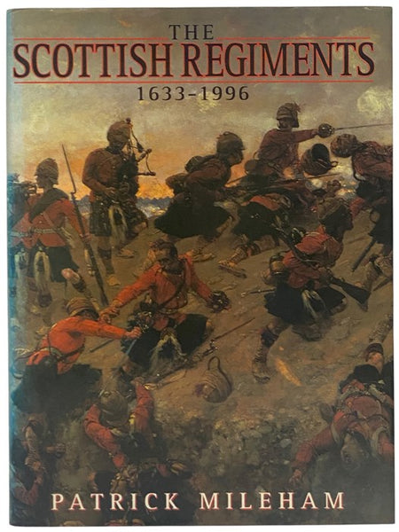 The Scottish Regiments, 1633-1996