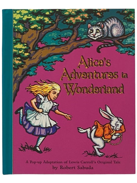 Alice's Adventures in Wonderland (A Pop-Up Adaptation)