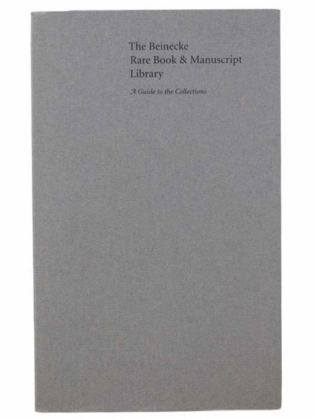 The Beinecke Rare Book and Manuscript Library: A Guide to the Collections