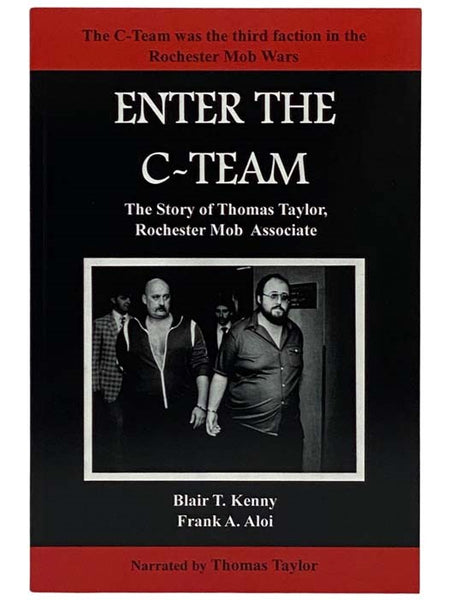 Enter the C-Team: The Story of Thomas Taylor, Rochester Mob Associate