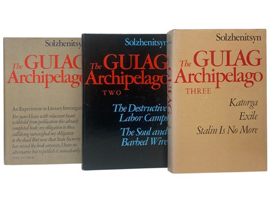 The Gulag Archipelago 1918-1956: An Experiment in Literary Investigation, I-VII, in Three Volumes - I-II; III-IV: The Destructive-Labor Camps, The Soul and Barbed Wire; V-VII: Katorga, Exile, Stalin Is No More