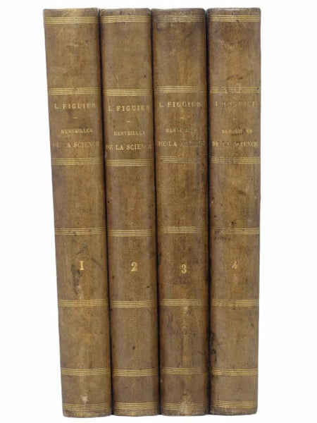 Les Merveilles De La Science Ou Description Populaire Des Inventions Modernes, in Four Volumes [The Wonders Of Science Or Popular Description Of Modern Inventions] [FRENCH TEXT]