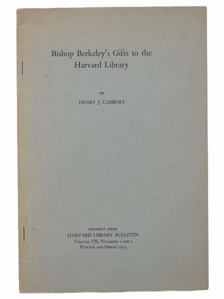Bishop Berkeley's Gifts to the Harvard Library (Offprint from Harvard Library Bulletin, Volume VII, Numbers 1 and 2, Winter and Spring, 1953)