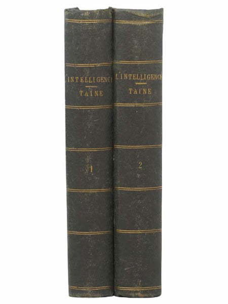 De l'Intelligence, in Two Volumes: Premiere Partie - Les Elements de la Connaissance: Livre Premier: Les Signes; Livre Deuxieme: Les Images; Livre Troiseme: Les Sensations; Livre Quatrieme: Les Conditions Physiques des Evenements Moraux; Deuxieme Partie …