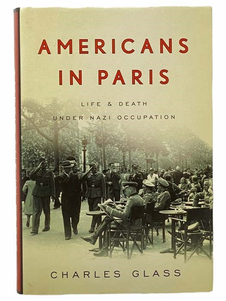 Americans in Paris: Life and Death Under Nazi Occupation