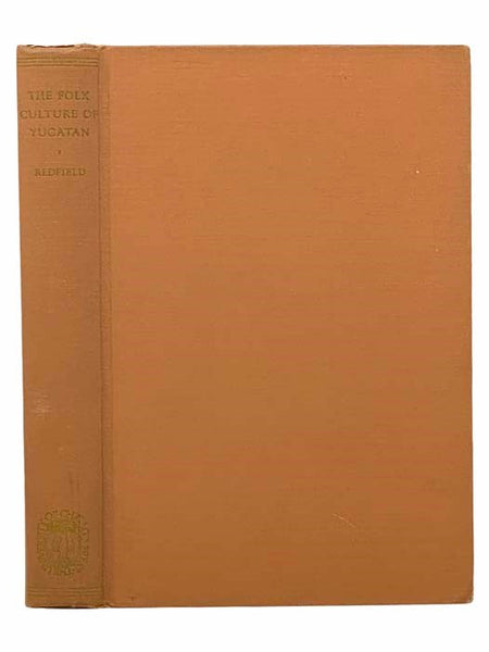 The Folk Culture of Yucatan (The University of Chicago Publications in Anthropology, Social Anthropology Series)