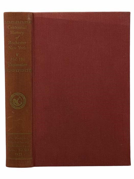Centennial History of Rochester, New York, Volume III [3] - Expansion