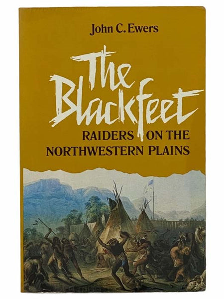 The Blackfeet: Raiders on the Northwestern Plains (The Civilization of the American Indian Series, No. 49)