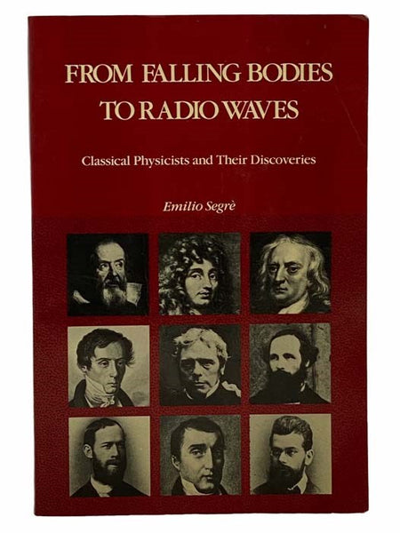 From Falling Bodies to Radio Waves: Classical Physicists and Their Discoveries