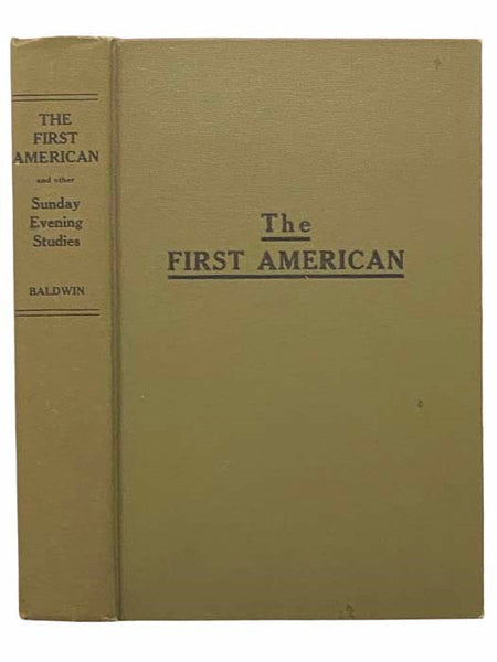 The First American and Other Sunday Evening Studies in Biography