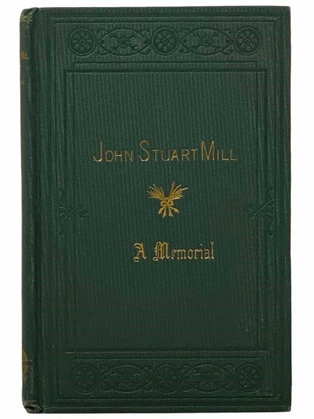 John Stuart Mill: His Life and Works - Twelve Sketches [A Memorial]