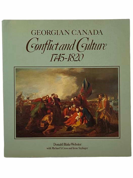 Georgian Canada: Conflict and Culture, 1745-1820