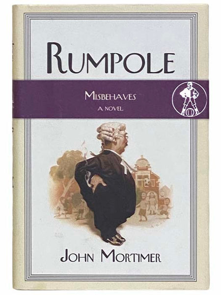 Rumpole Misbehaves: A Novel