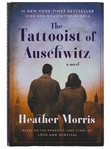 The Tattooist of Auschwitz: A Novel