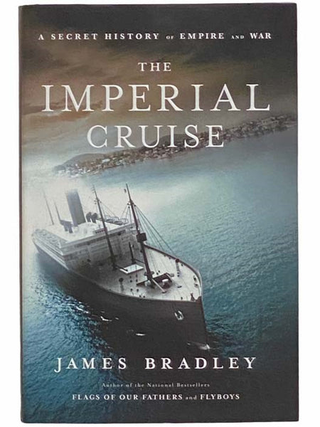 The Imperial Cruise: A Secret History of Empire and War