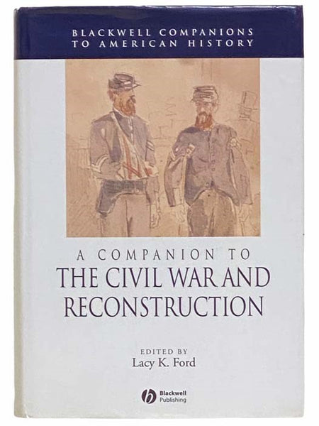 A Companion to the Civil War and Reconstruction (Blackwell Companions to American History)