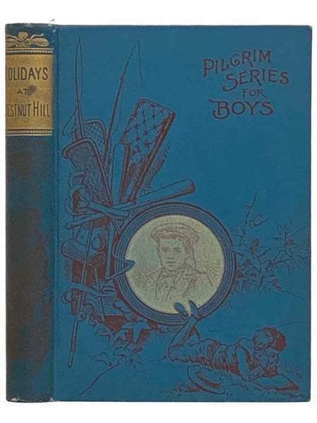 Christmas Holidays at Chestnut Hill (Pilgrim Series for Boys) (The Vacation Story Books for Boys and Girls Illustrated)