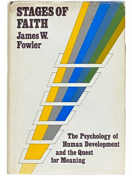 Stages of Faith: The Psychology of Human Development and the Quest for Meaning