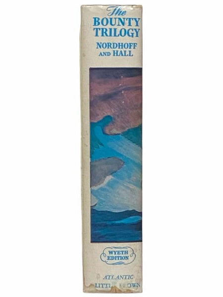 The Bounty Trilogy: Comprising the Three Volumes -- Mutiny on the Bounty; Men Against the Sea; Pitcairn's Island (Wyeth Edition)
