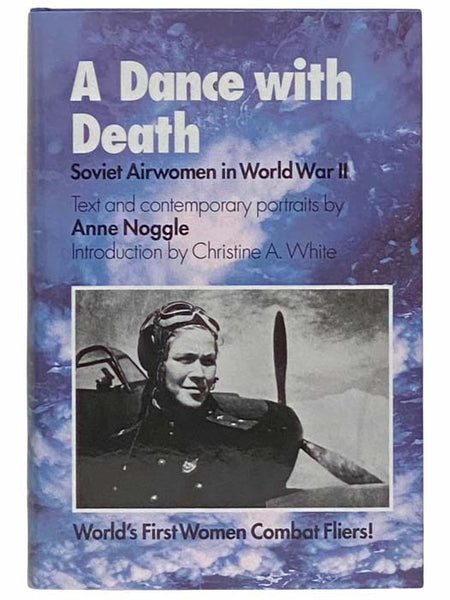 A Dance with Death: Soviet Airwomen in World War II
