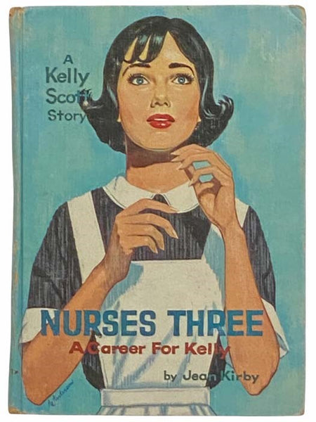 Nurses Three: A Career for Kelly (A Kelly Scott Story)