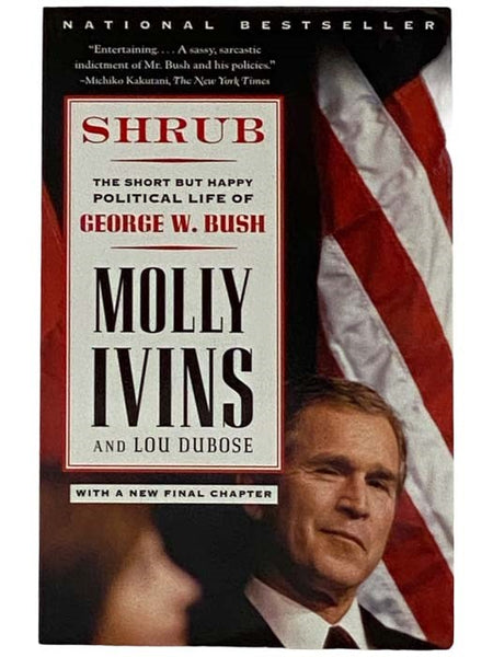Shrub: The Short But Happy Political Life of George W. Bush