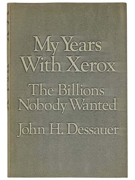 My Years with Xerox: The Billions Nobody Wanted