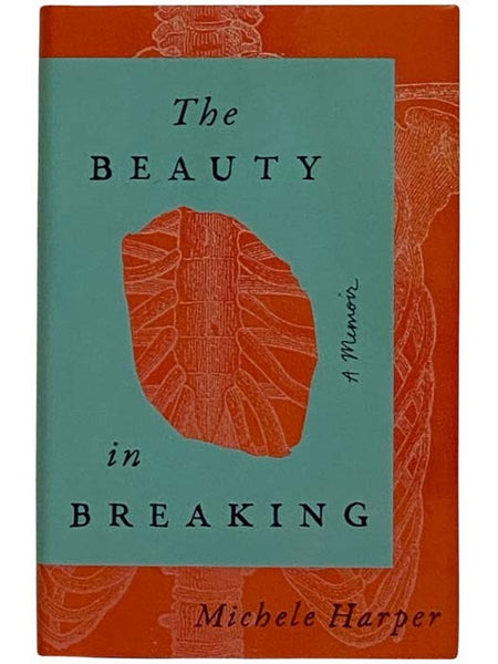 The Beauty in Breaking: A Memoir