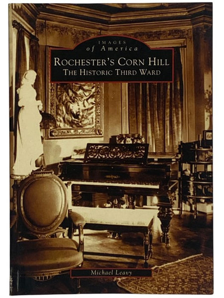Rochester's Corn Hill: The Historic Third Ward (Images of America) [New York]