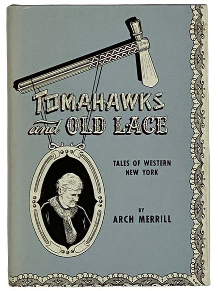 Tomahawks and Old Lace: Tales of Western New York