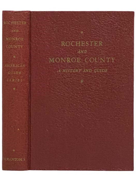 Rochester and Monroe County: A History (American Guide Series)