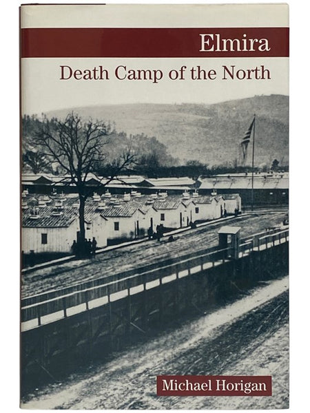 Elmira: Death Camp of the North