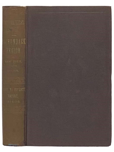 Seventh Annual Report on the Progress of the Topographical Survey of the Adirondack Region of New York, to the Year 1879. Containing the Condensed Reports for the Years 1874-75-76-77 and '78. With Late Results in Geodetic and Trigonometrical Measurements…
