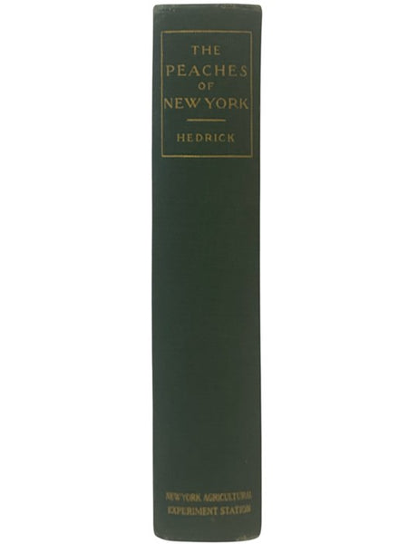 The Peaches of New York (Report of the New York Agricultural Experiment Station for the Year 1916, Volume II) (State of New York - Department of Agriculture Twenty-Fourth Annual Report, Vol. 2, Part II)