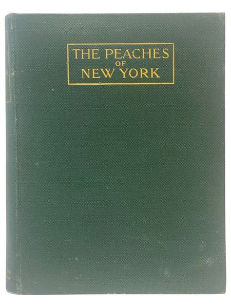 The Peaches of New York (Report of the New York Agricultural Experiment Station for the Year 1916, Volume II) (State of New York - Department of Agriculture Twenty-Fourth Annual Report, Vol. 2, Part II)