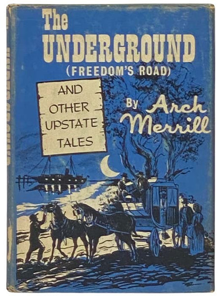 The Underground (Freedom's Road) and Other Upstate Tales