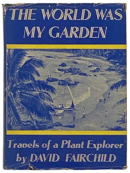 The World Was My Garden: Travels of a Plant Explorer