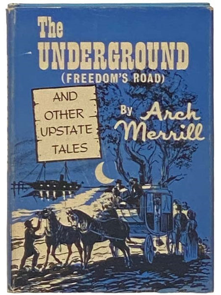The Underground (Freedom's Road) and Other Upstate Tales