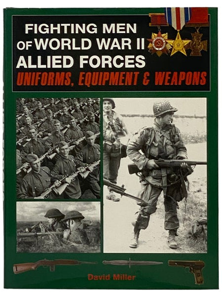 Fighting Men of World War II Allied Forces: Uniforms, Equipment & Weapons