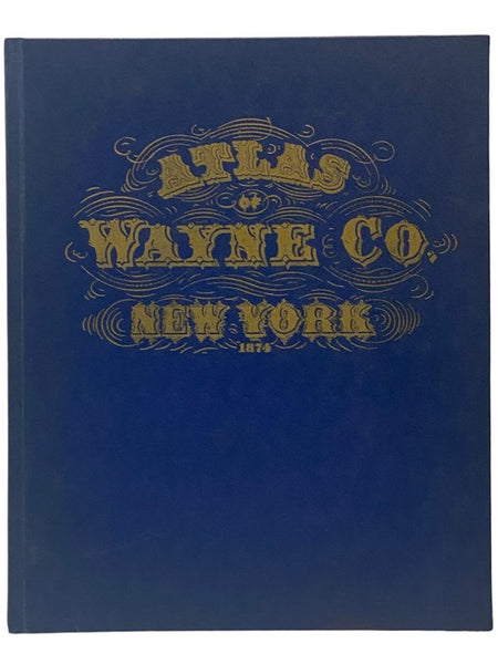 Atlas of Wayne Co. [County] New York. From Actual Surveys and Official Records (Reprint Series Number 4)