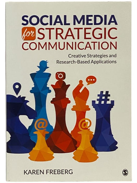 Social Media for Strategic Communication: Creative Strategies and Research-Based Applications
