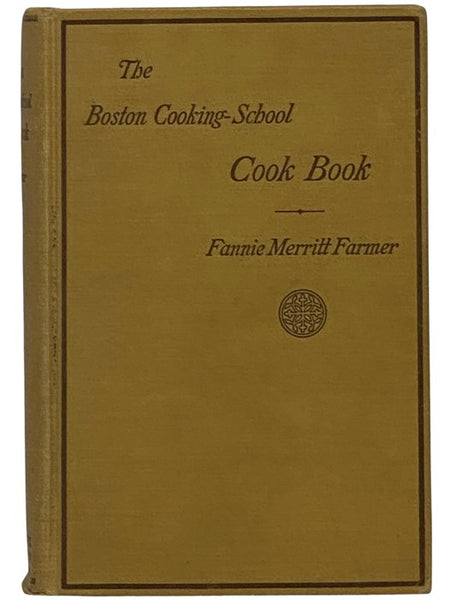 The Boston Cooking-School Cook Book [Cookbook]