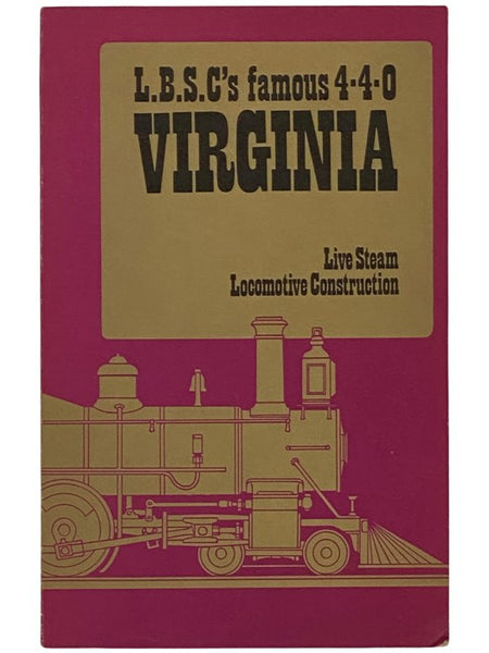 L.B.S.C.'s Famous 4-4-0 Virginia (Live Steam Locomotive Construction)