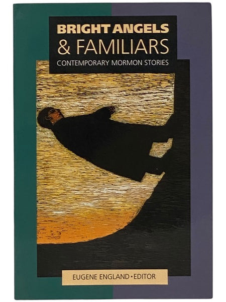 Bright Angels & Familiars: Contemporary Mormon Stories