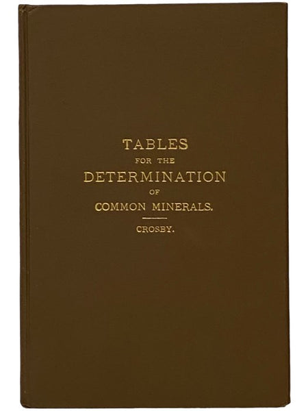 Tables for the Determination of Common Minerals, Chiefly by Their Physical Properties, with Confirmatory Chemical Tests