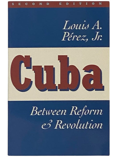 Cuba: Between Reform and Revolution (Latin American Histories)