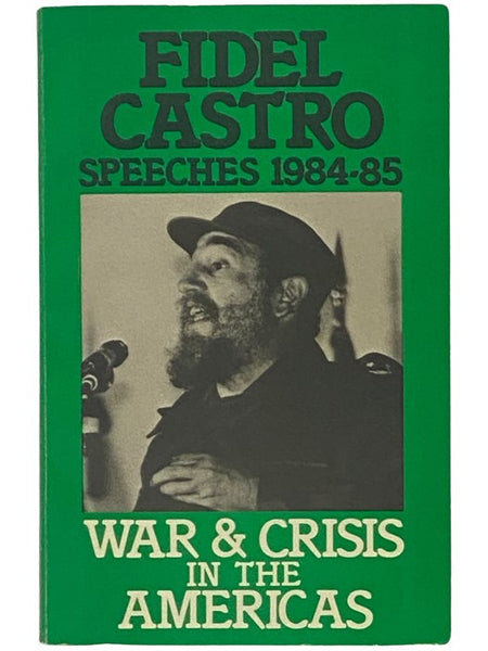 Fidel Castro Speeches, 1984-85: War and Crisis in the Americas