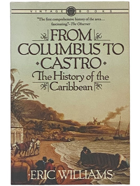 From Columbus to Castro: The History of the Caribbean, 1492-1969