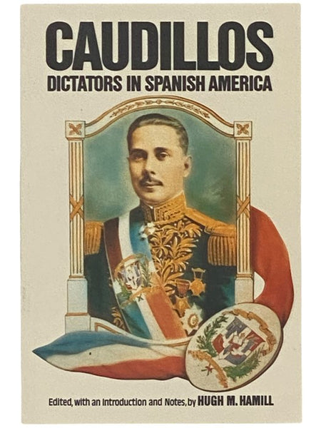 Caudillos: Dictators in Spanish America